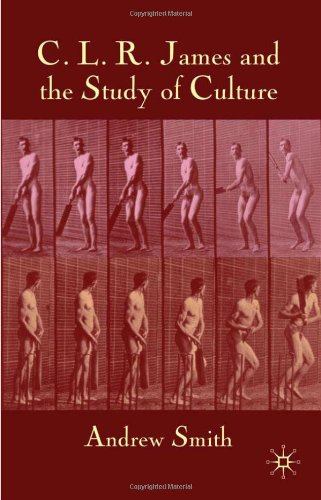 Clr James And The Study Of Culture Andrew Smith