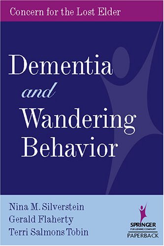 Dementia And Wandering Behavior Concern For The Lost Elder 1st Edition Gerald Flaherty