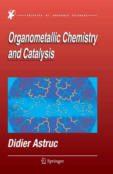 Organometallic Chemistry And Catalysis 1st Edition Astruc Didier