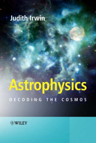 Astrophysics Decoding The Cosmos 1st Edition Judith Ann Irwin