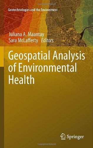 Geospatial Analysis Of Environmental Health 1st Edition Juliana A Maantay
