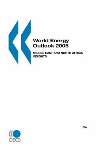 World Energy Outlook 2005 Middle East And North Africa Insights International Energy Agency