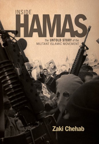 Inside Hamas The Untold Story Of The Militant Islamic Movement Zaki Chehab