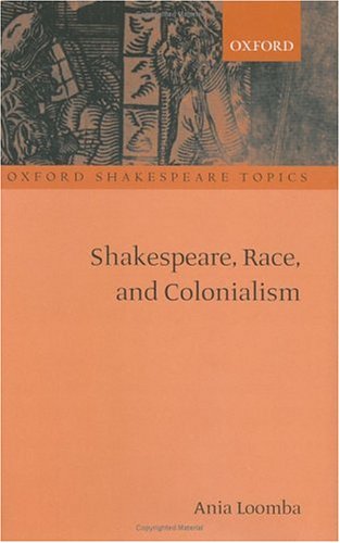 Shakespeare Race And Colonialism Ania Loomba