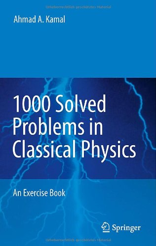 1000 Solved Problems In Classical Physics An Exercise Book 1st Edition Ahmad A Kamal Auth