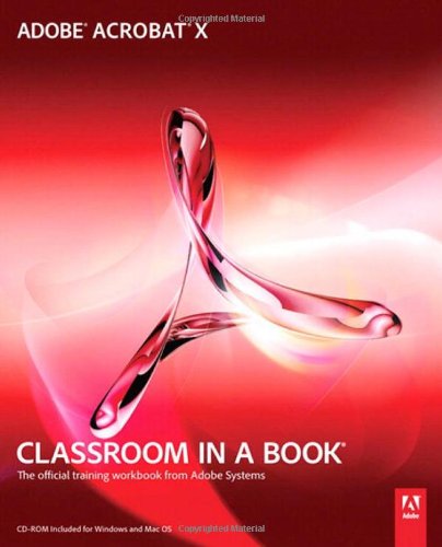 Adobe Acrobat X Classroom In A Book 1st Edition Adobe Creative Team