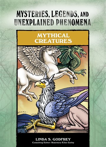 Mythical Creatures Mysteries Legends And Unexplained Phenomena Linda S Godfrey