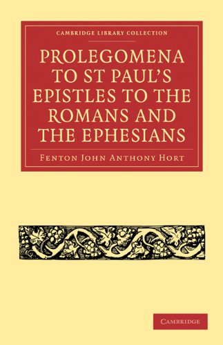 Prolegomena To St Pauls Epistles To The Romans And The Ephesians 1st Edition Fenton John Anthony Hort