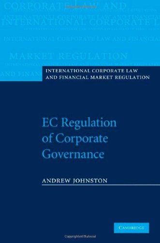 Ec Regulation Of Corporate Governance International Corporate Law And Financial Market Regulation 1st Edition Andrew Johnston