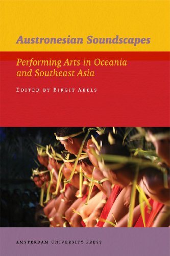 Austronesian Soundscapes Performing Arts In Oceania And Southeast Asia Aup Iias Publications Birgit Abels