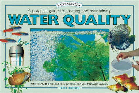 A Practical Guide To Creating And Maintaining Water Quality Peter Hiscock