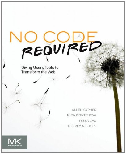 No Code Required Giving Users Tools To Transform The Web Allen Cypher