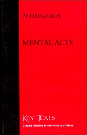Geach Mental Acts Their Content And Their Objects Peter Geach