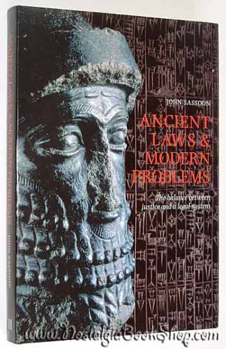 Ancient Laws And Modern Problems The Balance Between Justice And A Legal System John Sassoon