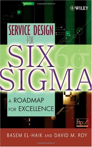Service Design For Six Sigma A Roadmap For Excellence 1st Edition Basem Elhaik