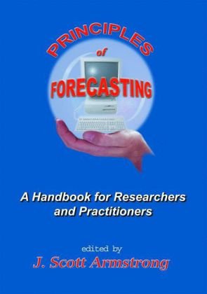 Principles Of Forecasting A Handbook For Researchers And Practitioners 1st Edition J Scott Armstrong Auth