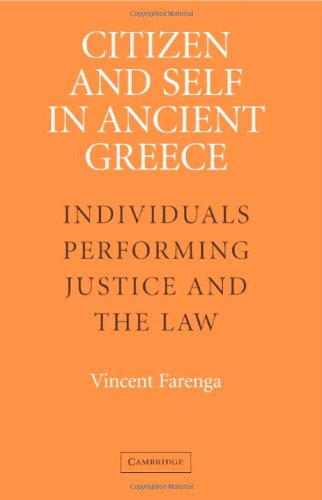 Citizen And Self In Ancient Greece Individuals Performing Justice And The Law Vincent Farenga
