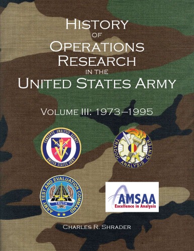 History Of Operations Research In The United States Army V 3 19731995 Charles R Shrader