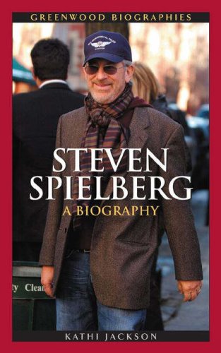 Steven Spielberg A Biography Greenwood Biographies Kathi Jackson
