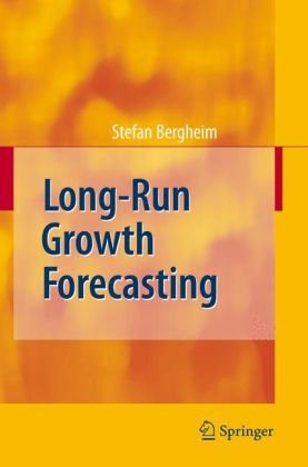 Longrun Growth Forecasting 1st Edition Stefan Bergheim