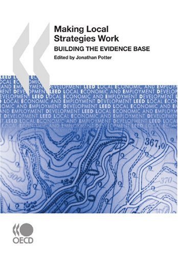 Local Economic And Employment Development Leed Making Local Strategies Work Building The Evidence Base Papado Jonathan Potter