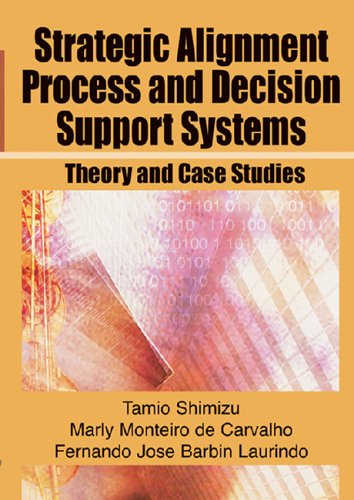 Strategic Alignment Process And Decision Support Systems Theory And Case Studies Tamio Shimizu