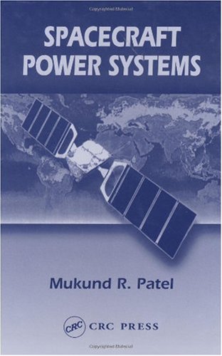 Spacecraft Power Systems 1st Edition M Patel