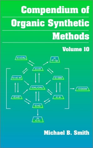 Compendium Of Organic Synthetic Methods Volume 10 1st Edition Smith Michael B