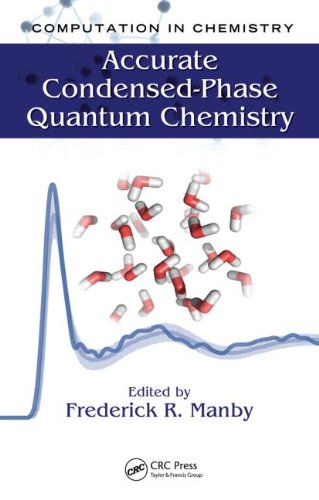 Accurate Condensedphase Quantum Chemistry Computation In Chemistry 1st Edition Fred Manby