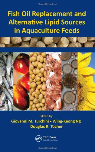 Fish Oil Replacement And Alternative Lipid Sources In Aquaculture Feeds 1st Edition Giovanni M Turchini