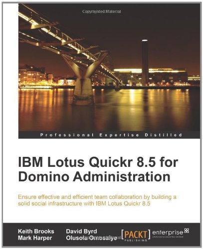 Ibm Lotus Quickr 85 For Domino Administration Keith Brooks David Byrd