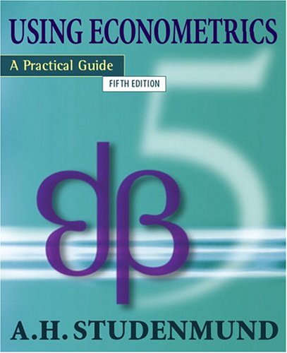 Using Econometrics A Practical Guide 5th Edition 5th Edition Ah Studenmund
