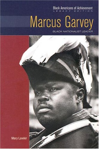 Marcus Garvey Black Nationalist Leader Black Americans Of Achievement Mary Lawler