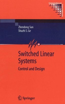 Switched Linear Systems Control And Design Communications And Control Engineering 1st Edition Zhendong Sun