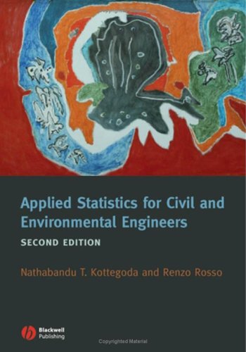 Applied Statistics For Civil And Environmental Engineers 2nd 2nd N T Kottegoda