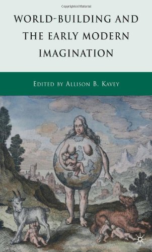 Worldbuilding And The Early Modern Imagination Allison B Kavey