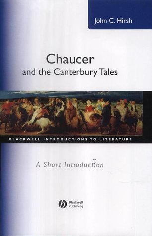 Chaucer And The Canterbury Tales A Short Introduction Blackwell Introductions To Literature John C Hirsh