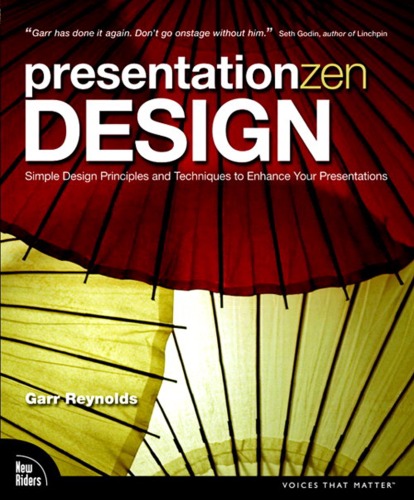 Presentation Zen Design Simple Design Principles And Techniques To Enhance Your Presentations Garr Reynolds