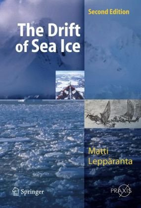 The Drift Of Sea Ice Second Edition 2nd Ed Matti Leppranta