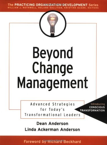 Beyond Change Management Advanced Strategies For Todays Transformational Leaders 1st Edition Dean Anderson