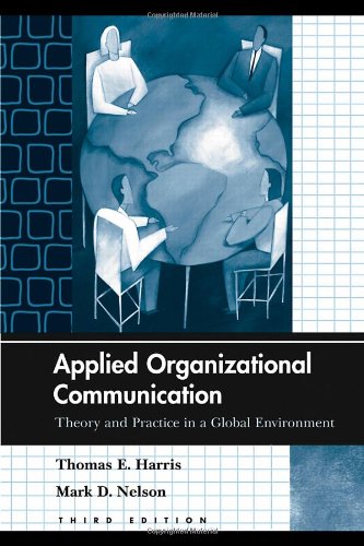 Applied Organizational Communication Theory And Practice In A Global Environment Routledge Communication Series 3rd Edition Thomas E Harris