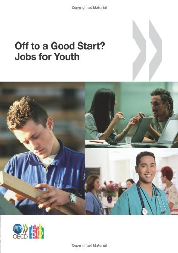 Off To A Good Start Jobs For Youth Oecd Organisation For Economic Cooperation And Development
