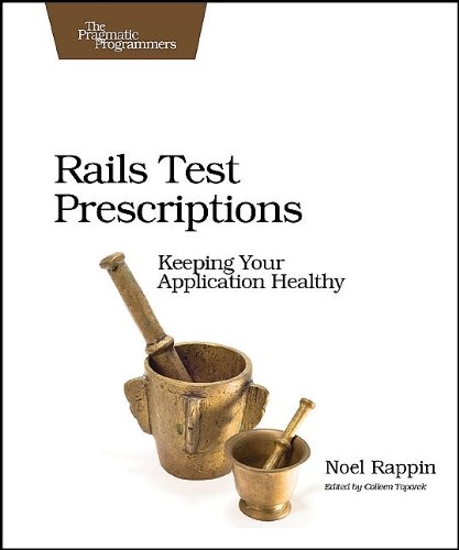 Rails Test Prescriptions Pragmatic Programmers 1st Edition Noel Rappin