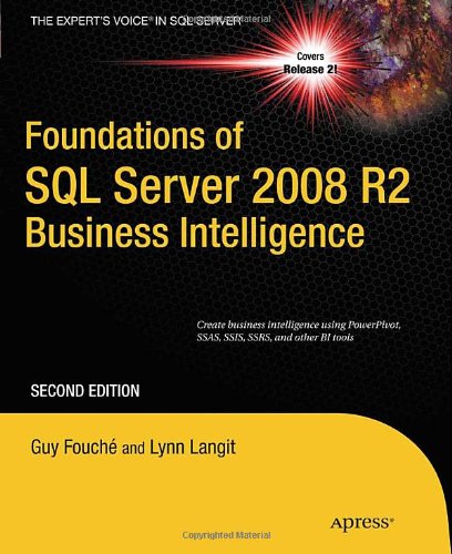 Foundations Of Sql Server 2008 R2 Business Intelligence 2nd Edition Guy Fouche