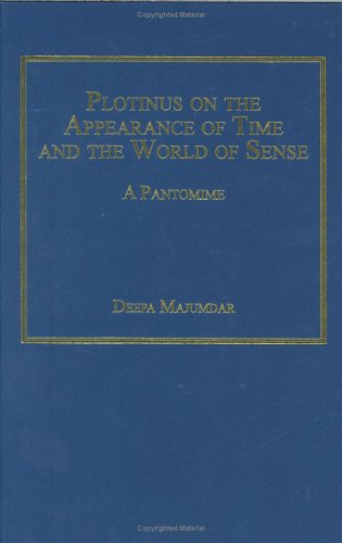 Plotinus On The Appearance Of Time And The World Of Sense Deepa Majumdar