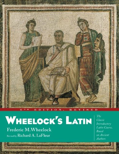 Wheelocks Latin 6th Edition Revised 6 Revised Frederic M Wheelock Richard A Lafleur
