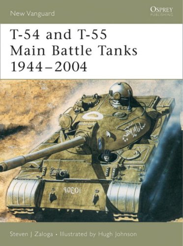 T54 And T55 Main Battle Tanks 19442004 First Edition Steven J Zaloga