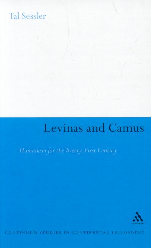 Levinas And Camus Humanism For The Twentyfirst Century Continuum Studies In Continental Philosophy Tal Sessler