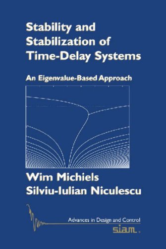 Stability And Stabilization Of Timedelay Systems Advances In Design Control Advances In Design And Control Wim Michiels