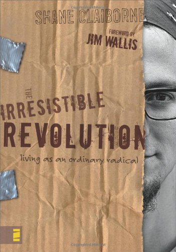 The Irresistible Revolution Living As An Ordinary Radical Soft Cover Shane Claiborne
